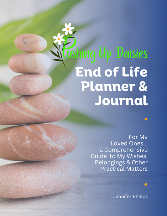 Pushing Up Daisies End of Life Planner & Journal (fillable PDF)